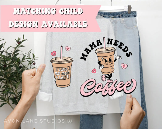 Mama Needs Coffee, Valentine DTF Transfers, Ready to Press, T-shirt Transfers, Heat Transfer, Valentine Direct to Film, Coffee Valentine
