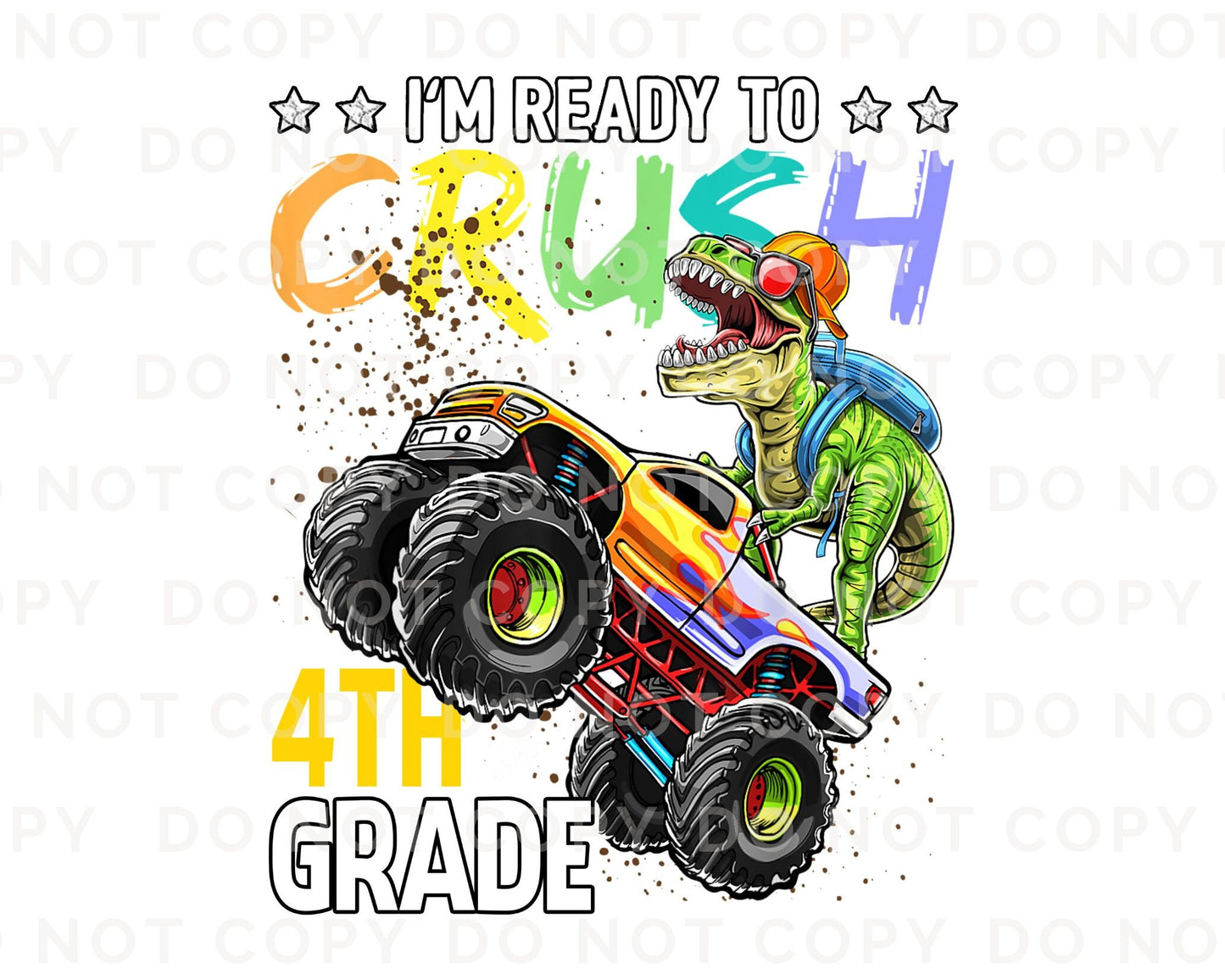 DTF transfer, First Day of School, Heat Transfer, Ready to Press, Direct to Film, Back to School, Ready to Crush Fourth Grade Dinosaur Truck