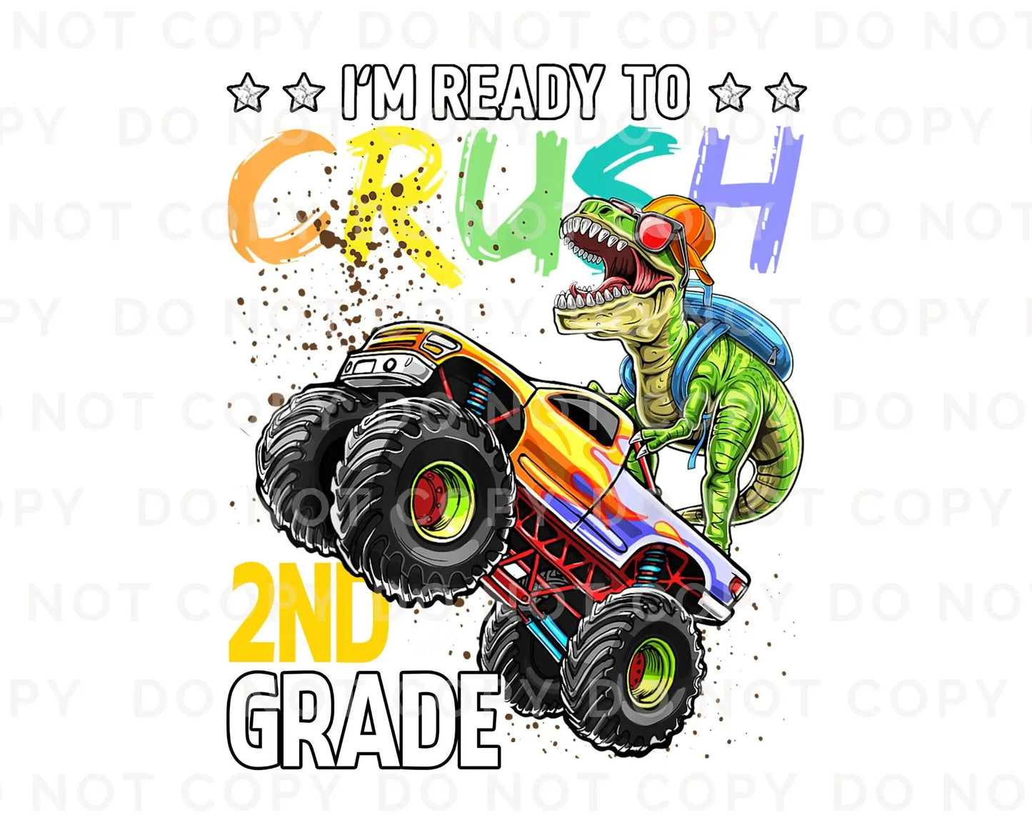 DTF transfer, First Day of School, Heat Transfer, Ready to Press, Direct to Film, Back to School, Ready to Crush Second Grade Dinosaur Truck