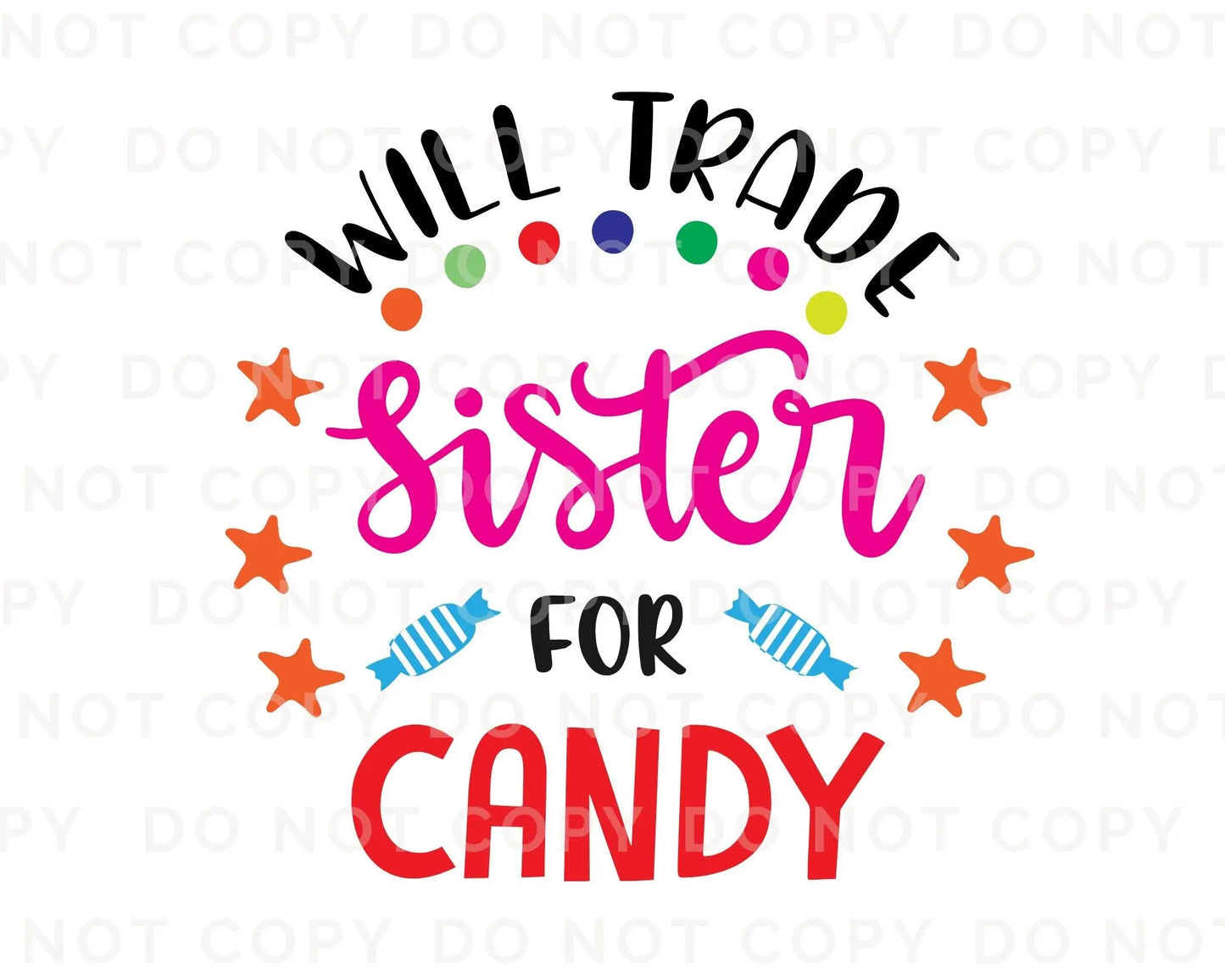 DTF Transfers, Ready to Press, T-shirt Transfers, Heat Transfer, Direct to Film, Funny, Halloween, Fall, Will Trade Sister For Candy