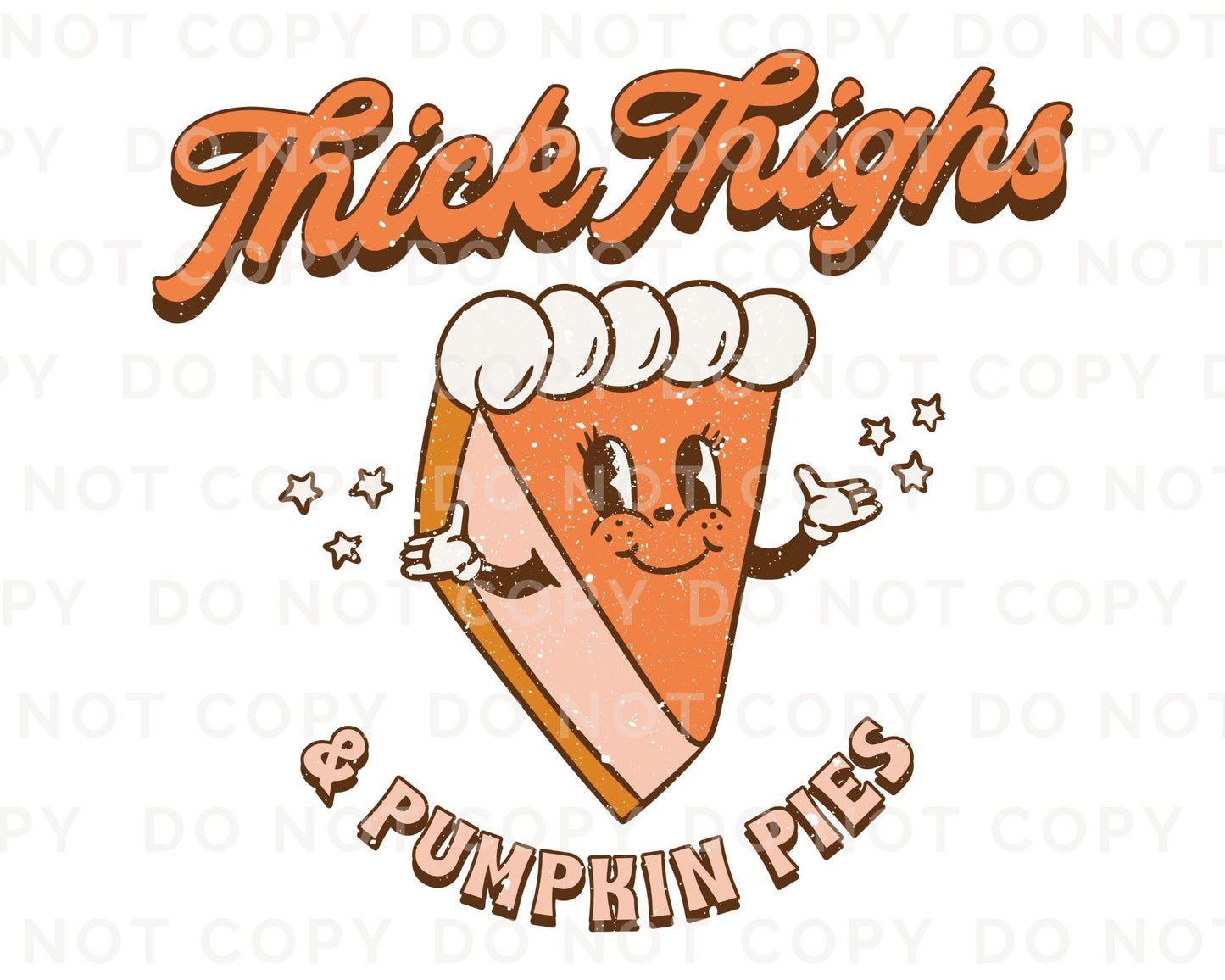 DTF Transfers, Ready to Press, T-shirt Transfers, Heat Transfer, Direct to Film, Fall Transfer, Thanksgiving, Thick Thighs and Pumpkin Pies