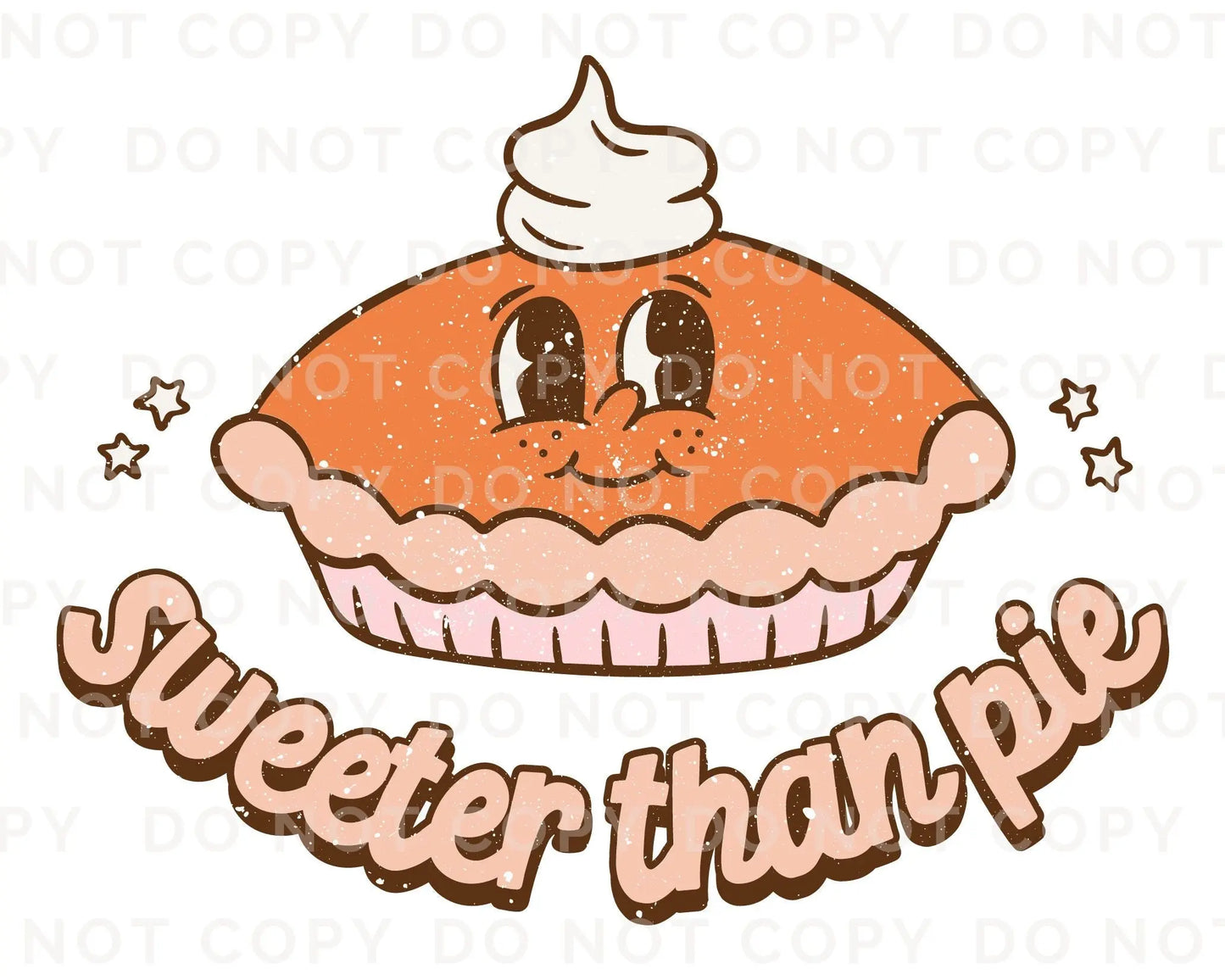 DTF Transfers, Ready to Press, T-shirt Transfers, Heat Transfer, Direct to Film, Fall Transfer, Pumpkin, Thanksgiving, Sweeter Than Pie