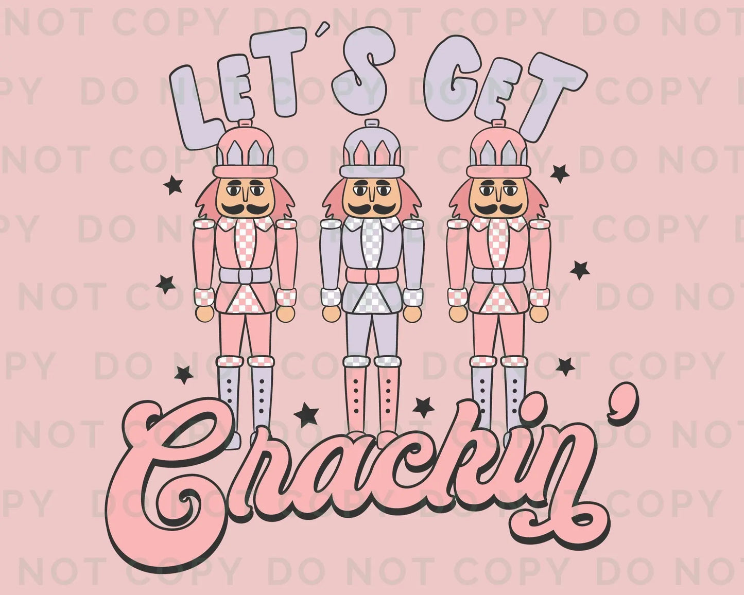 DTF Transfers, Ready to Press, T-shirt Transfers, Heat Transfer, Direct to Film, Christmas, Retro, Pink, Nutcracker, Let's Get Crackin'