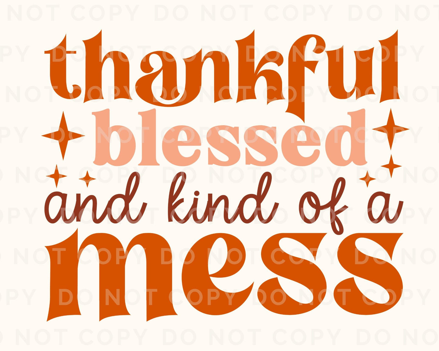 DTF Transfers, Ready to Press, T-shirt Transfers, Heat Transfer, Direct to Film, Thanksgiving, Mom, Thankful Blessed and Kind of a Mess