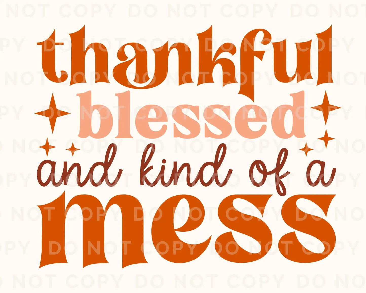 DTF Transfers, Ready to Press, T-shirt Transfers, Heat Transfer, Direct to Film, Thanksgiving, Mom, Thankful Blessed and Kind of a Mess