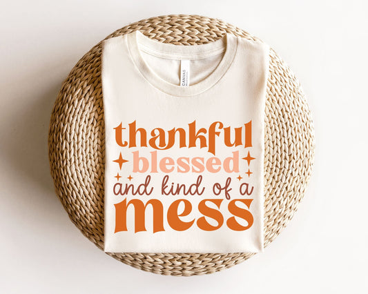 DTF Transfers, Ready to Press, T-shirt Transfers, Heat Transfer, Direct to Film, Thanksgiving, Mom, Thankful Blessed and Kind of a Mess