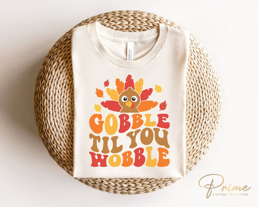DTF Transfers, Ready to Press, T-shirt Transfers, Heat Transfer, Direct to Film, Fall, Thanksgiving, Turkey, Child, Gobble Till You Wobble
