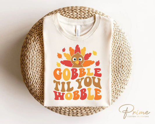 DTF Transfers, Ready to Press, T-shirt Transfers, Heat Transfer, Direct to Film, Fall, Thanksgiving, Turkey, Child, Gobble Till You Wobble