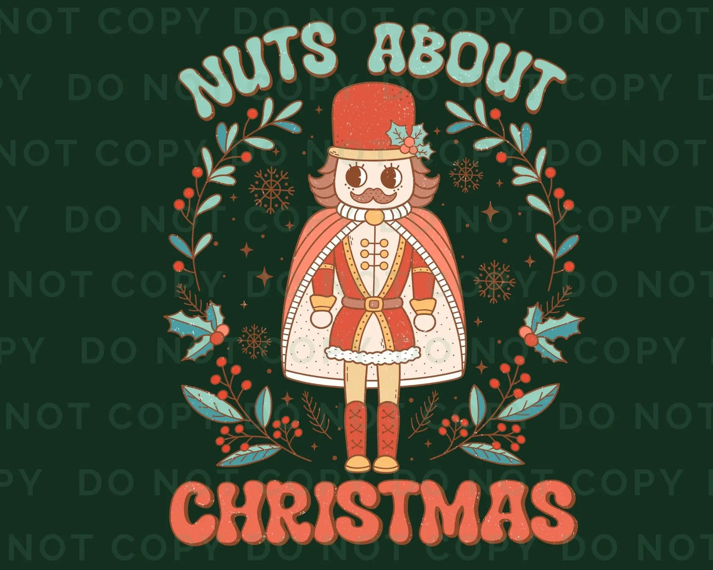 DTF Transfers, Ready to Press, T-shirt Transfers, Heat Transfer, Direct to Film, Nutcracker, Holiday, Nuts About Christmas