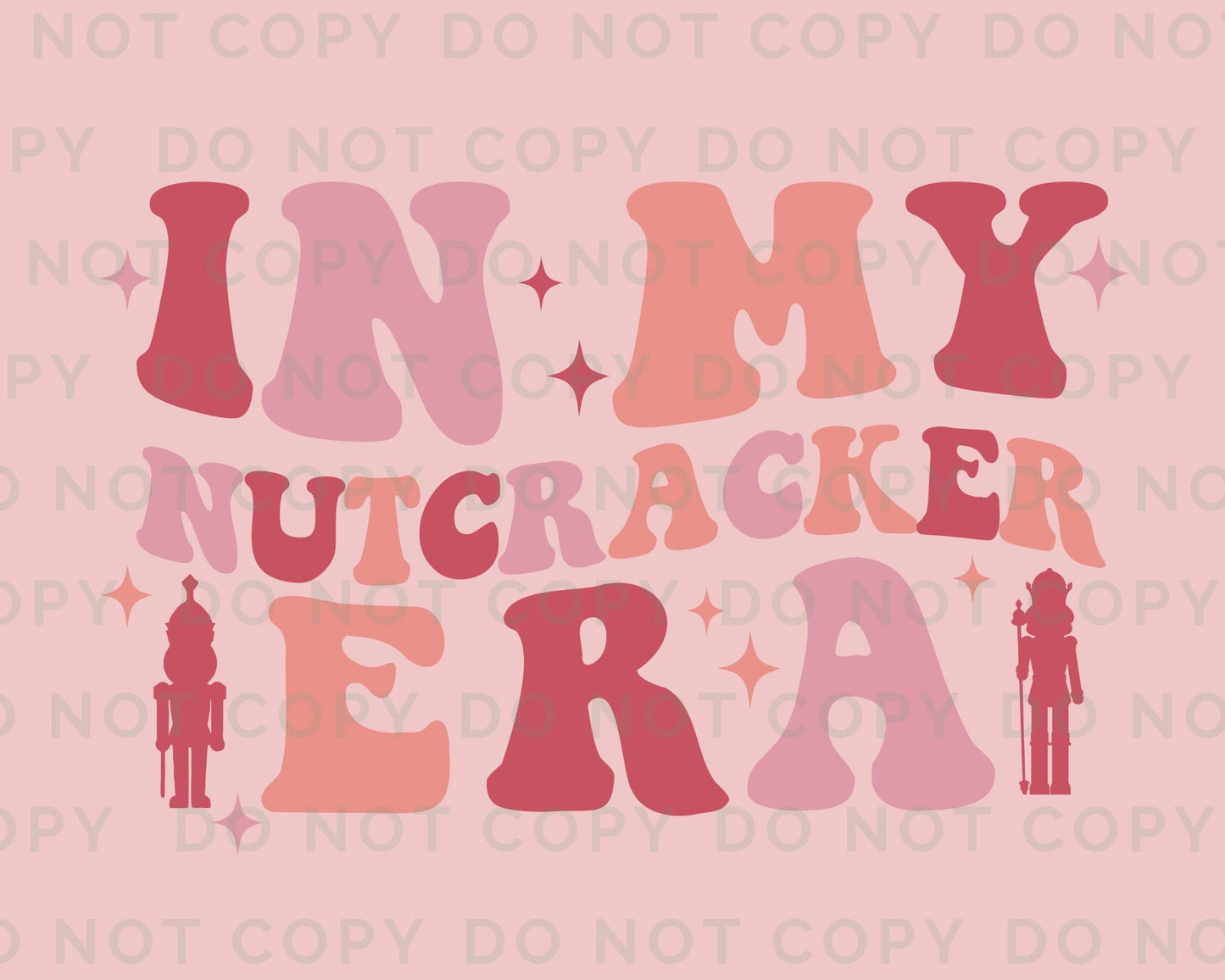 DTF Transfers, Ready to Press, T-shirt, Heat Transfer, Direct to Film, Holiday, Christmas, Pink, Ballet, Mommy and Me, In My Nutcracker Era