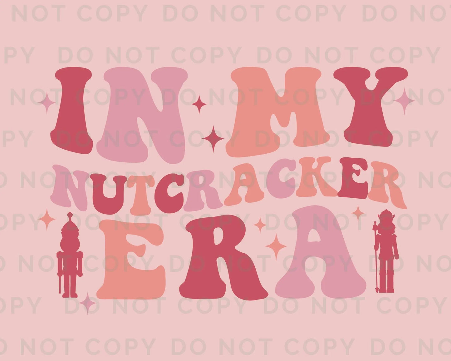 DTF Transfers, Ready to Press, T-shirt, Heat Transfer, Direct to Film, Holiday, Christmas, Pink, Ballet, Mommy and Me, In My Nutcracker Era