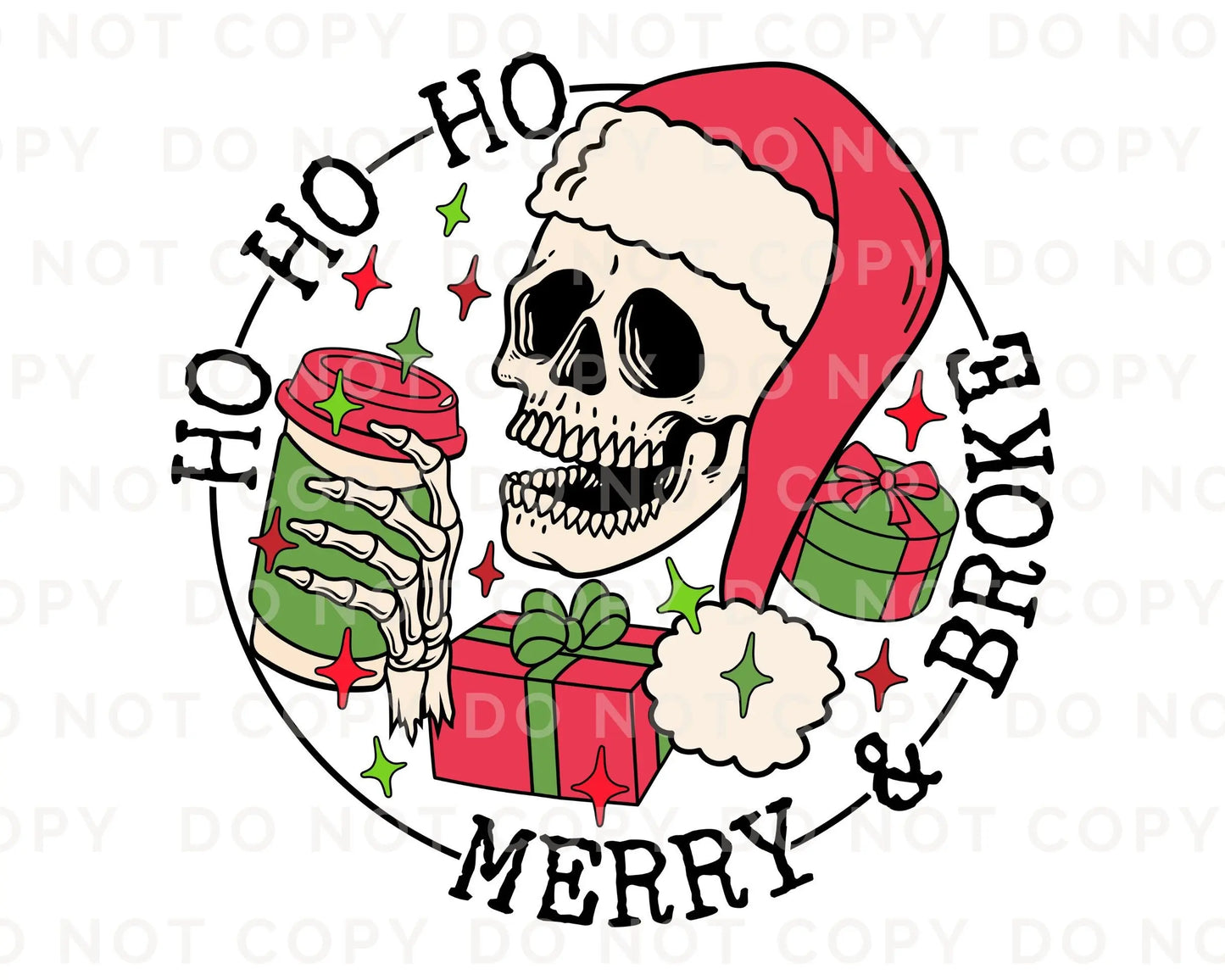 DTF Transfers, Ready to Press, T-shirt Transfers, Heat Transfer, Direct to Film, Holiday, Christmas, Coffee, Skeleton, Skull, Merry & Broke