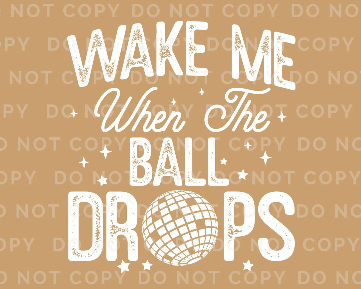 DTF Transfers, Ready to Press, T-shirt Transfers, Heat Transfer, Direct to Film, Holiday, Midnight, New Year, Wake Me When The Ball Drops