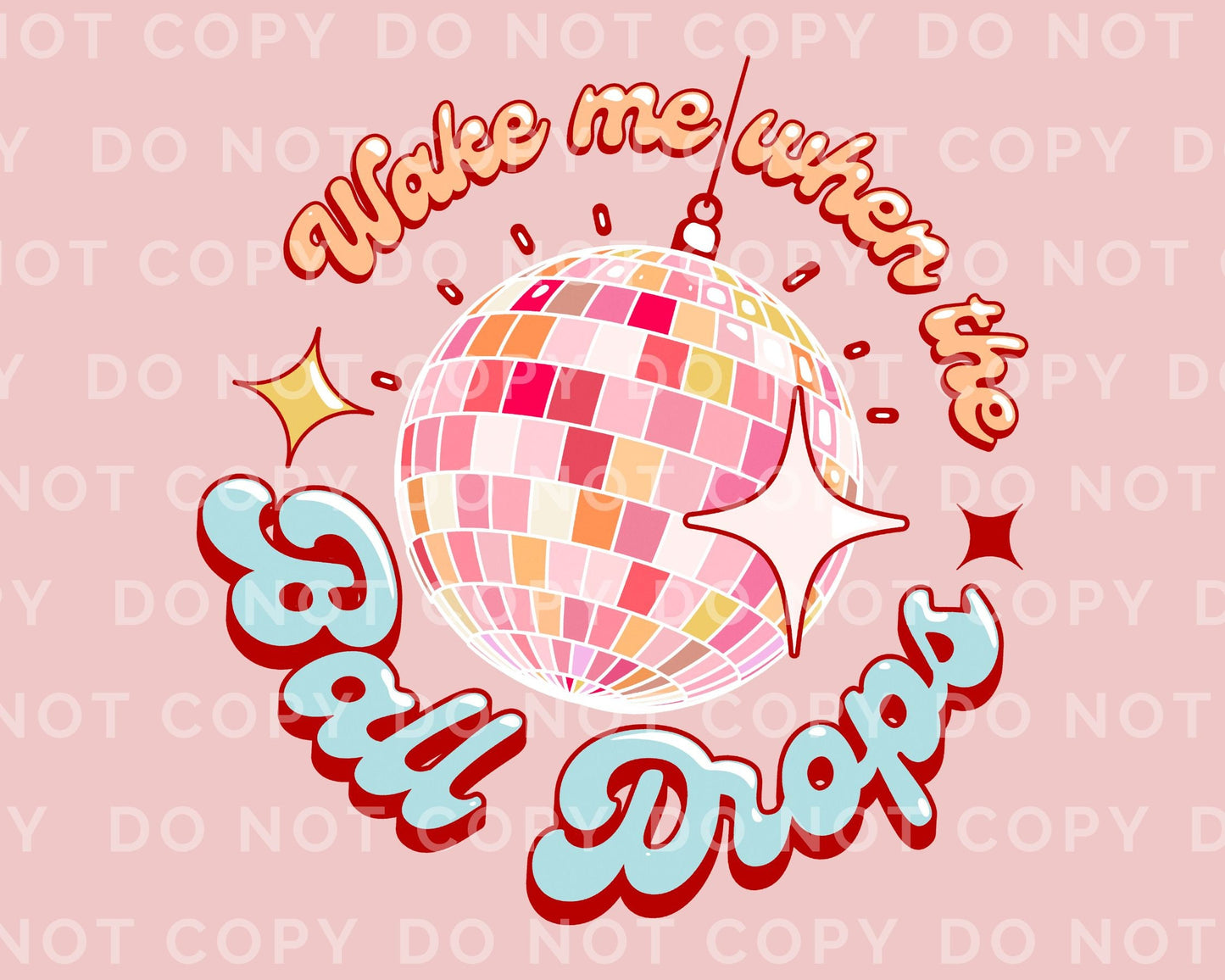 DTF Transfers, Ready to Press, T-shirt Transfers, Heat Transfer, Direct to Film, Holiday, Party, 2024, Wake Me When The Ball Drops