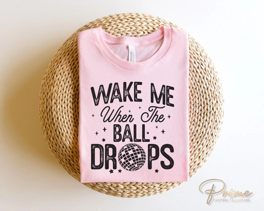 DTF Transfers, Ready to Press, T-shirt Transfers, Heat Transfer, Direct to Film, Holiday, Midnight, New Year, Wake Me When The Ball Drops