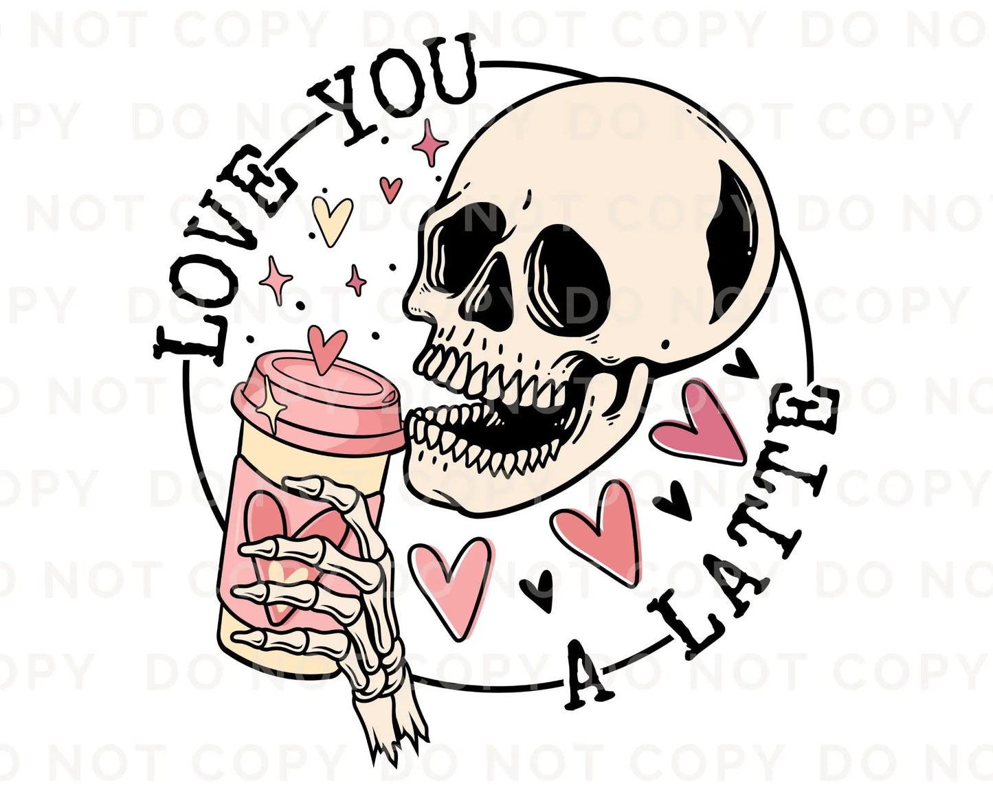 DTF Transfers, Ready to Press, T-shirt Transfers, Heat Transfer, Direct to Film, Cold Peel, Valentine's Day, Coffee, Love You A Latte Skull