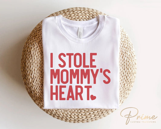DTF Transfers, Ready to Press, T-shirt Transfers, Heat Transfer, Direct to Film, Cold Peel, Valentine's Day, Kid, I Stole Mommy's Heart