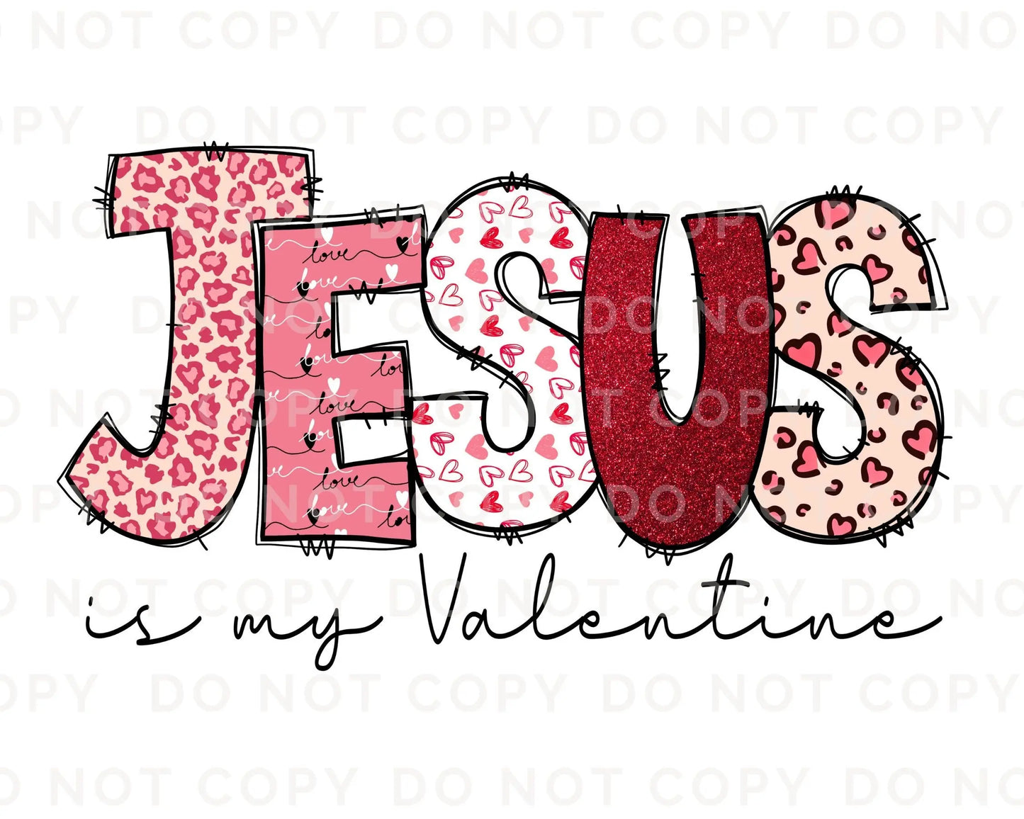 DTF Transfers, Ready to Press, T-shirt Transfers, Heat Transfer, Direct to Film, Cold Peel, Valentine's Day, Jesus is My Valentine