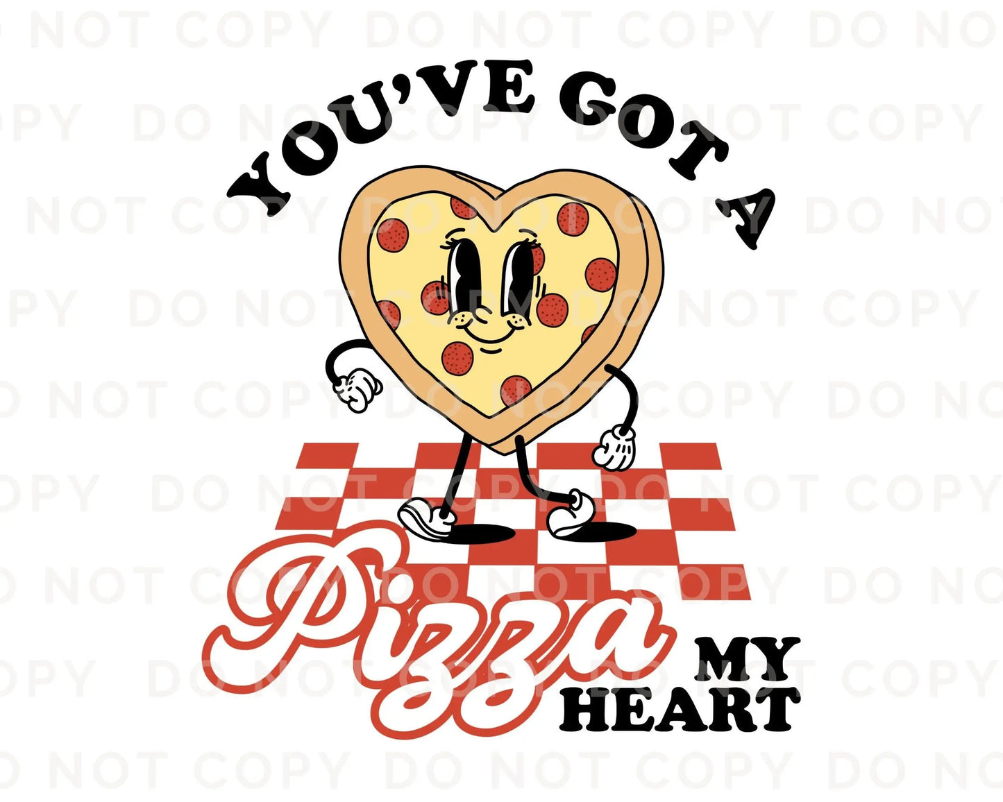 DTF Transfers, Ready to Press, T-shirt Transfers, Heat Transfer, Direct to Film, Cold Peel, Valentine’s Day, You've Got a Pizza My Heart