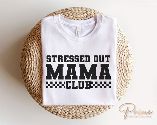 Mother's Day DTF Transfers, Ready to Press, T-shirt Transfers, Heat Transfer, Direct to Film, Gift, Funny, Mom, Stressed Out Mama Club
