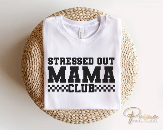 Mother's Day DTF Transfers, Ready to Press, T-shirt Transfers, Heat Transfer, Direct to Film, Gift, Funny, Mom, Stressed Out Mama Club