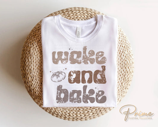 Sourdough DTF Transfers, Ready to Press, T-shirt Transfers, Heat Transfer, Direct to Film, Funny Gift for Her, Bread Starter, Wake and Bake