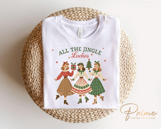 Christmas DTF Transfers, Ready to Press, T-shirt Transfers, Heat Transfer, Direct to Film, Holiday, Funny, Vintage, Retro, Jingle Ladies