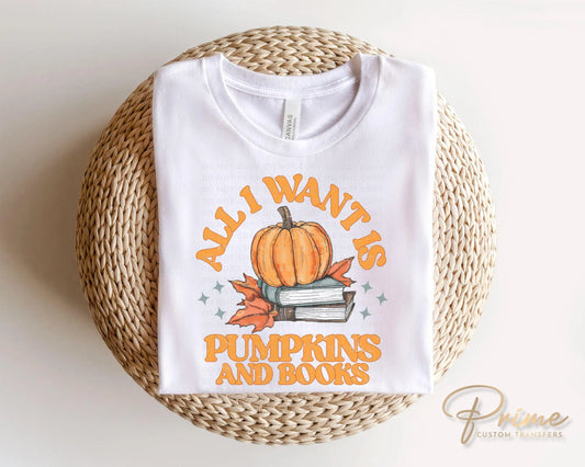 Halloween DTF Transfers, Ready to Press, T-shirt Transfer, Heat Transfer, Direct to Film, Book Lover, Fall, All I Want is Pumpkins and Books