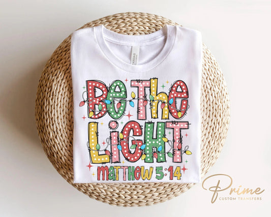 Christmas DTF Transfers, Ready to Press, T-shirt Transfers, Heat Transfer, Direct to Film, Holiday, Nativity, Jesus, Christian, Be The Light