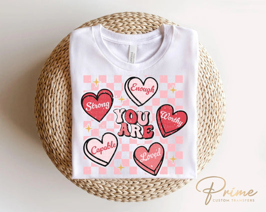 Valentine DTF Transfers, Ready to Press, T-shirt Transfers, Heat Transfer, Direct to Film, Holiday, Trendy, Worthy, Self Love, You Are Loved