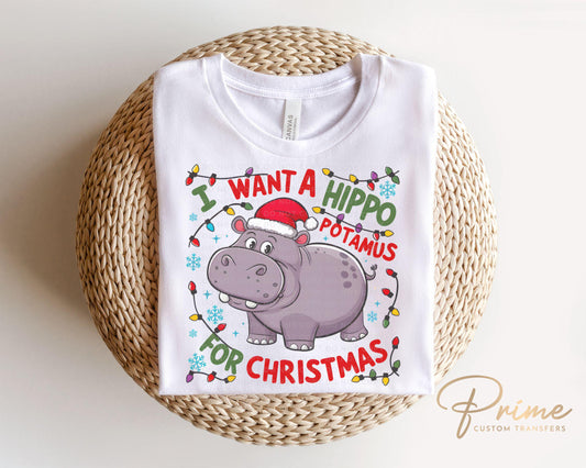 Christmas DTF Transfers, Ready to Press, T-shirt Transfers, Heat Transfer, Direct to Film, Funny, Cute, I Want a Hippopotamus for Christmas
