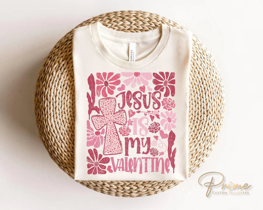 Valentine DTF Transfers, Ready to Press, T-shirt Transfers, Heat Transfer, Direct to Film, Holiday, Boho, Christian, Jesus is my Valentine