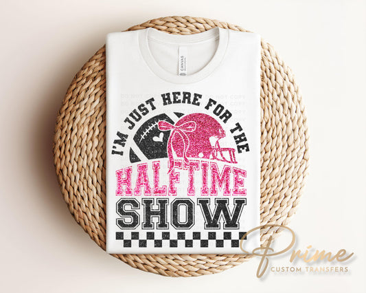 Football DTF Transfer, Ready to Press, Tshirt Transfer, Heat Transfer, Direct to Film, I'm Just Here For Halftime Show Sparkly Faux Sequins