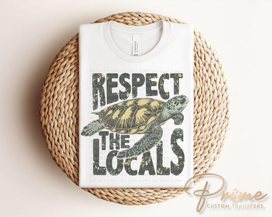 Respect the locals DTF Transfers, Ready to Press, T-shirt Transfers, Heat Transfer, Direct to Film, Beach Shirt decal, Quote, Sea Turtle