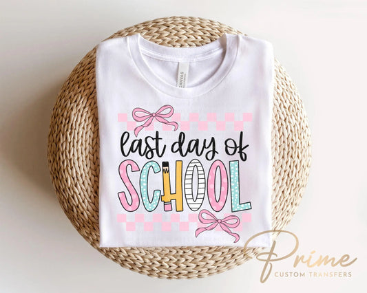 Last Day of School DTF Transfers, Ready to Press, T-shirt Transfers, Heat Transfer, Direct to Film, Teacher, Summer Break, Cute, Coquette