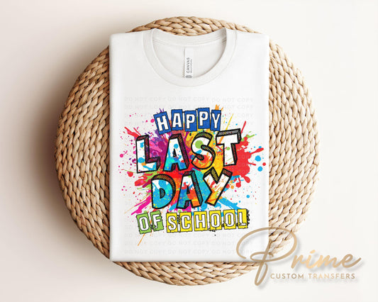 Last Day of School DTF Transfers, Ready to Press, T-shirt Transfers, Heat Transfer, Direct to Film, Cold Peel, Teacher, Preschool, Die Dye