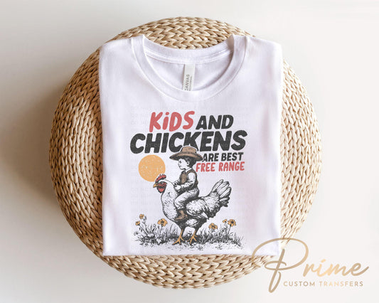Kids and Chickens are Best Free Range DTF Transfers, Ready to Press, T-shirt Transfers, Heat Transfer, Direct to Film, Farm Life, Homestead