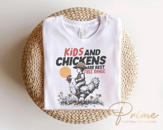 Kids and Chickens are Best Free Range DTF Transfers, Ready to Press, T-shirt Transfers, Heat Transfer, Direct to Film, Farm Life, Homestead