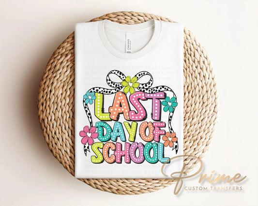 Last Day of School DTF Transfer, Ready to Press, T-shirt Transfer, Heat Transfer, Direct to Film, Teacher, Summer Break, Coquette, Preschool