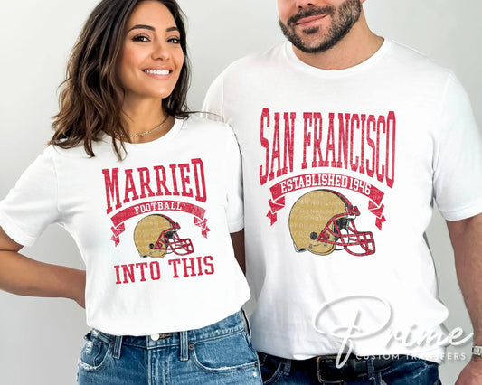 San Francisco Football DTF Transfer, Ready to Press, T-shirt Transfer, Heat Transfer, Direct to Film, Husband and Wife, Married Into This