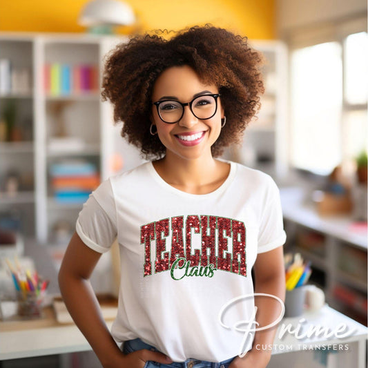 Teacher Claus DTF Transfer, Ready to Press, T-shirt Transfer, Heat Transfer, Faux Glitter, Direct to Film, Shirt, Christmas Gift for Teacher