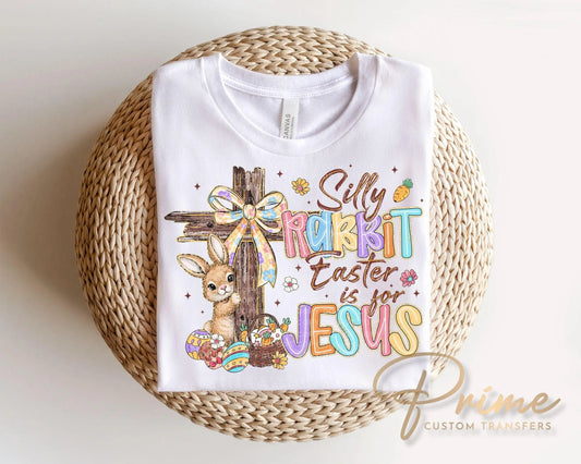 Silly Rabbit Easter is for Jesus DTF Transfer, Coquette Christian T-shirt Design