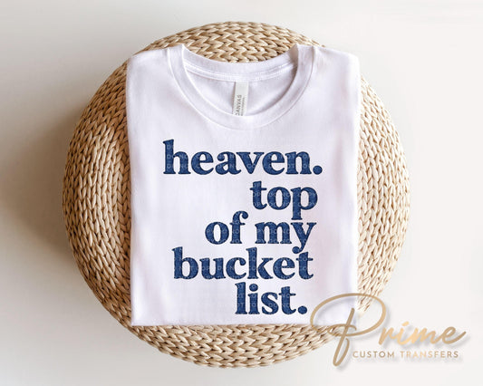 Heaven Top of My Bucket List DTF Transfer, Ready to Press, Christian T-shirt Design