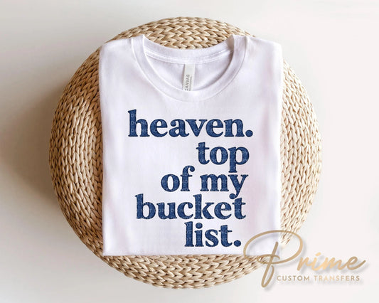Heaven Top of My Bucket List DTF Transfer, Ready to Press, Christian T-shirt Design