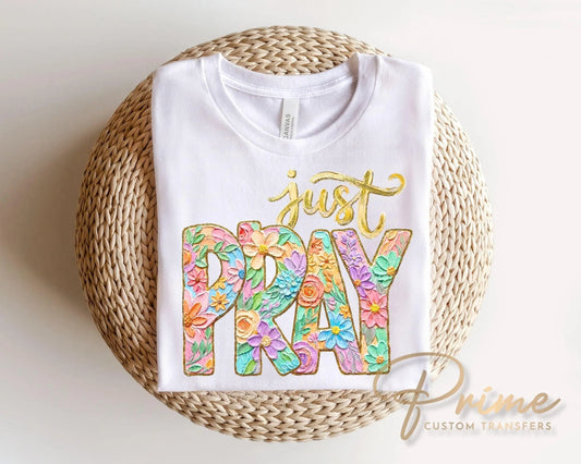 Brushstroke Just Pray DTF Transfer, Ready to Press, Christian T-shirt Design