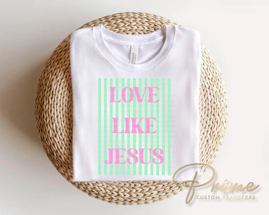 Love Like Jesus DTF Transfer, Ready to Press, Striped Christian Tshirt Design