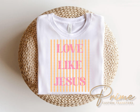 Love Like Jesus DTF Transfer, Ready to Press, Striped Christian Tshirt Design