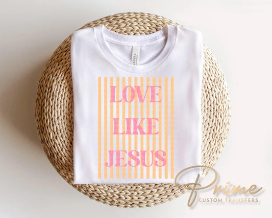 Love Like Jesus DTF Transfer, Ready to Press, Striped Christian Tshirt Design