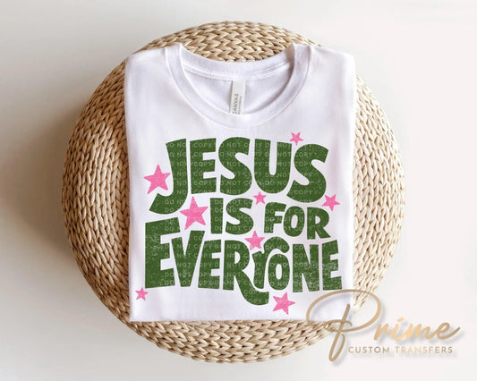 Jesus is for Everyone DTF Transfer, Ready to Press, Trendy Christian Tshirt Design