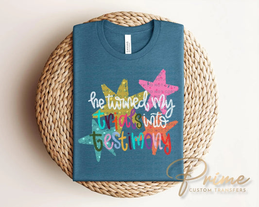 He Turned My Trials into Testimony DTF Transfer, Trendy Christian Tshirt Design
